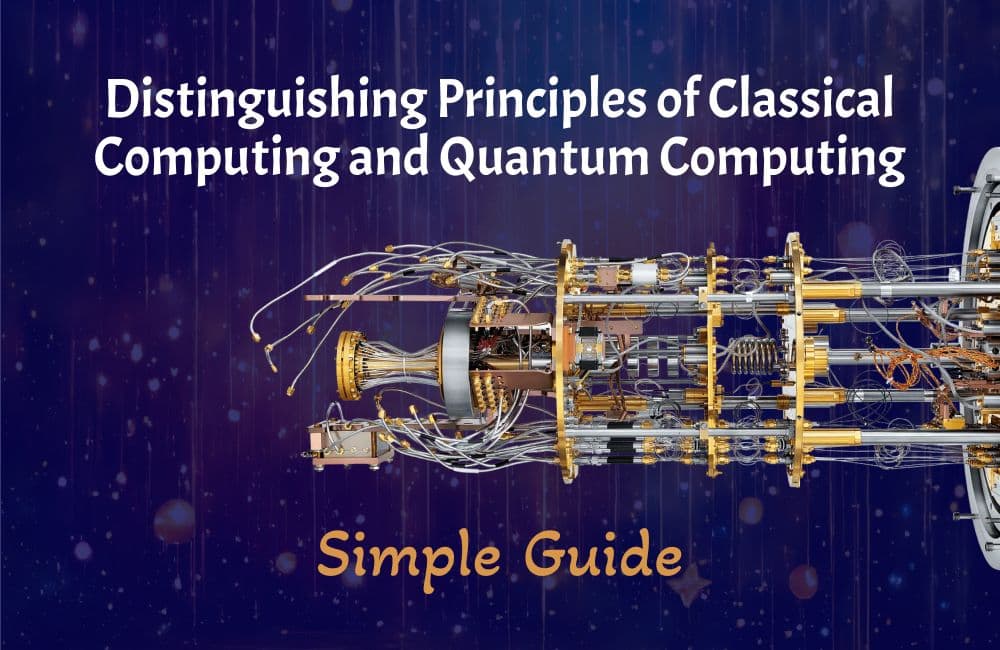 Principles that Distinguishes Quantum Computing from Classical Computing — Simple Guide