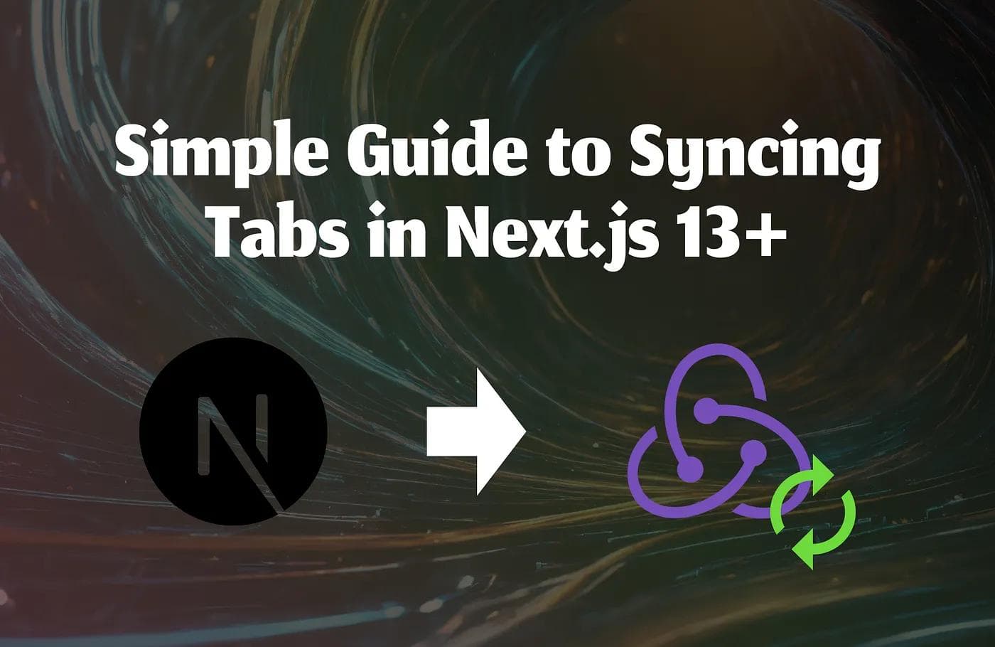 Syncing Tabs in Next.js 13+ using Redux Toolkit & Redux State Sync — Simple Guide